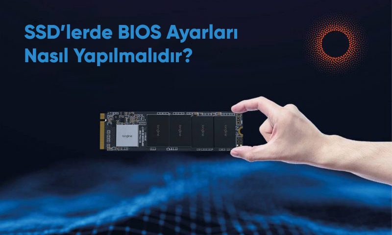 SSD’lerde BIOS Ayarları Nasıl Yapılmalıdır